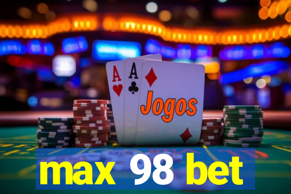 max 98 bet